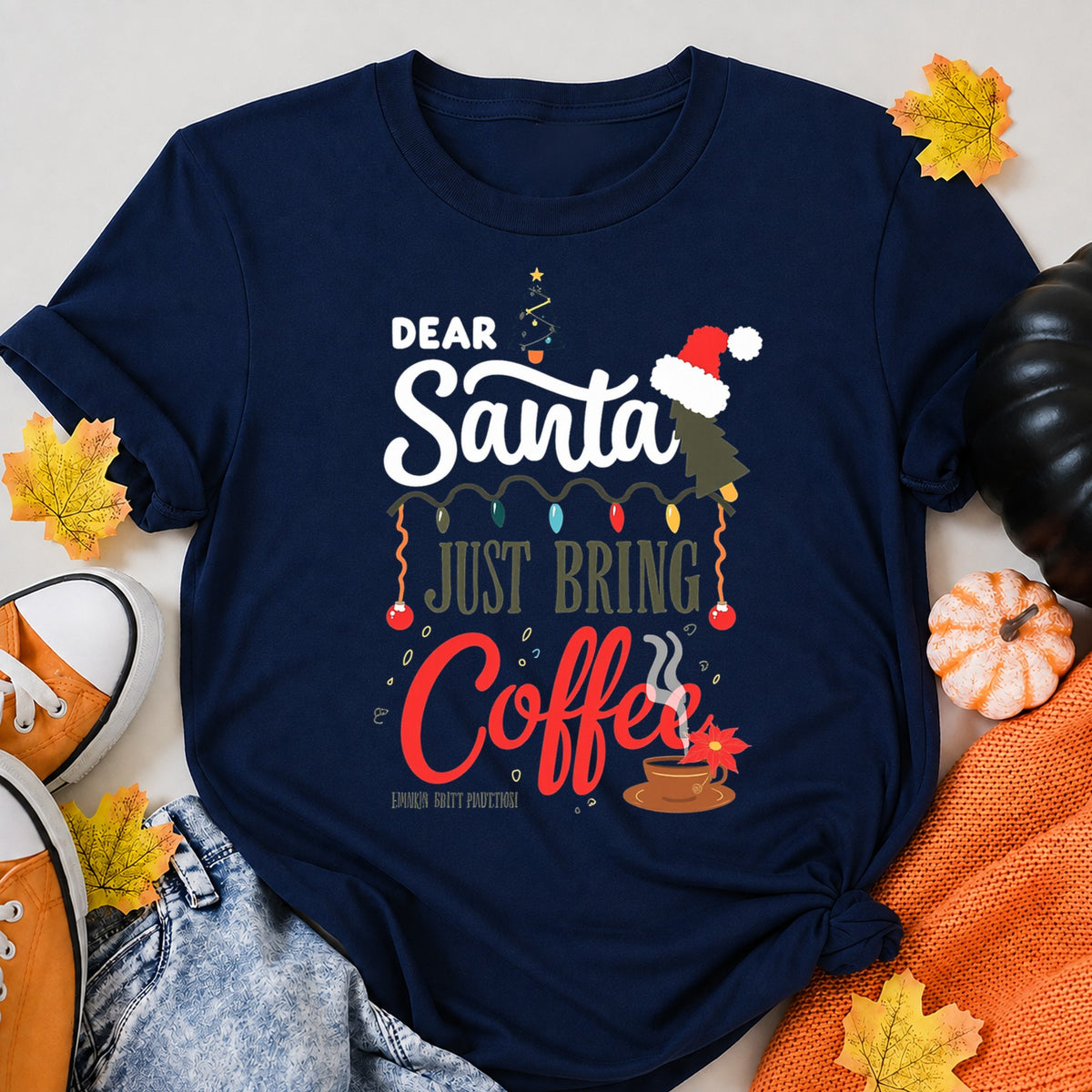 Dear Santa Just Bring Coffee Christmas T-Shirt - product view 8