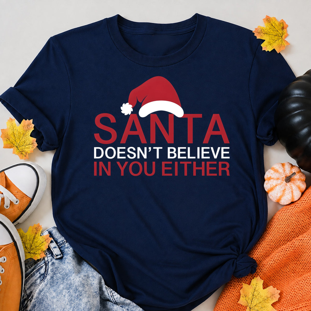 Funny Santa Santa Doesn't Believe In You Either Sarcastic Funny Holiday Christmas T-Shirt - product view 8