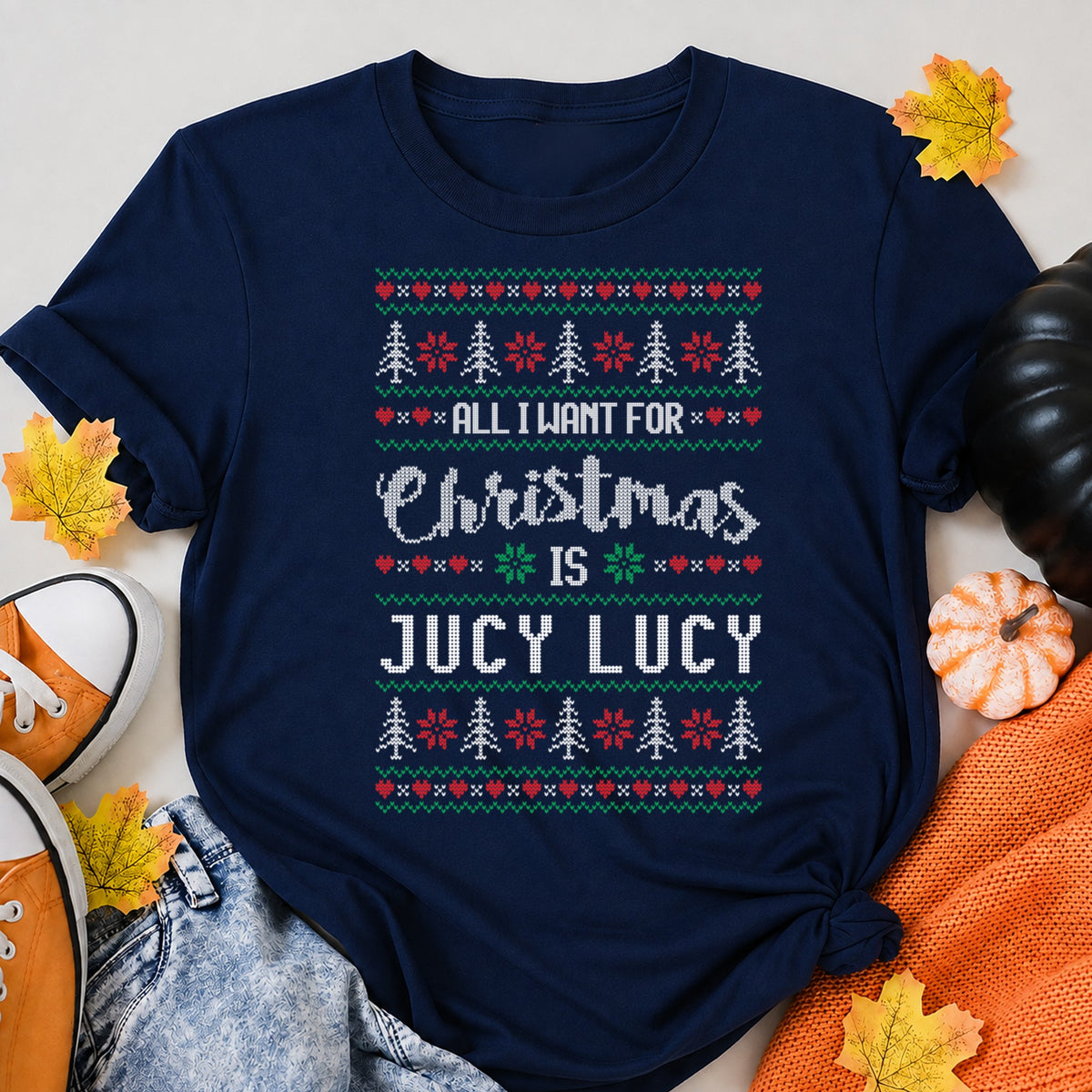 All I Want For Christmas Is Jucy Lucy Ugly Christmas Sweater T-Shirt - product view 8