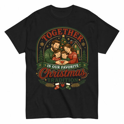 Together Is Our Favorite Christmas Tradition Christmas Family T-Shirt - product view 1