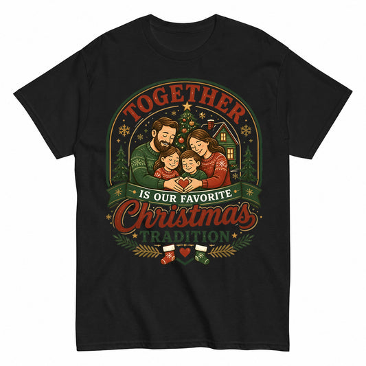 Together Is Our Favorite Christmas Tradition Christmas Family T-Shirt - product view 1